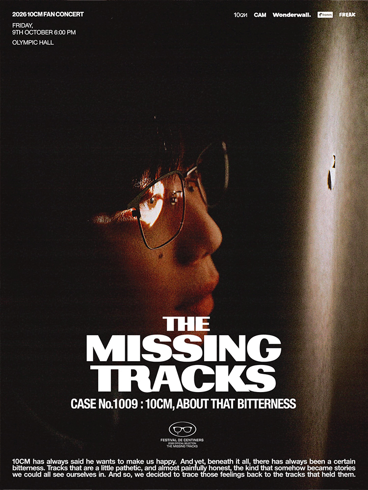 2026 10CM FAN CONCERT 〈THE MISSING TRACKS〉 The Whereabouts of the Missing Songs - CASE No.1009